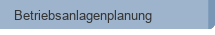 Betriebsanlagenplanung